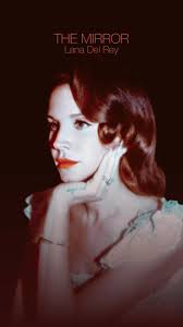 when will "Mirror" Lana come out?#LANADELREY #lanadelreyedit #lanadelrey  #lanadelreyfan