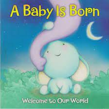 A Baby Is Born Welcome To Our World Melanie Zanoza Bartelme Steve Whitlow Amazon Com Books