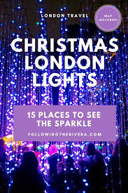 15 Places To See The Dazzling Christmas Lights In London London Christmas Lights London Christmas London