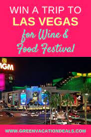 Enter Usa Today Wine Food Experience Sweepstakes For Chance To Win Free Round Trip Airfare For 2 To Las Vega Las Vegas Trip Win A Trip Wine And Food Festival