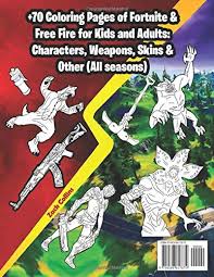 Maybe you would like to learn more about one of these? Fortnite X Free Fire Coloring Book 70 Coloring Pages Of Fortnite Free Fire For Kids And Adults Characters Weapons Skins Other All Seasons Collins Zack 9798566617879 Amazon Com Books