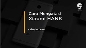 Sesudah ketahui pemicunya, karena itu kita tinggal menanganinya. Cara Mengatasi Xiaomi Hang Blank Tanpa Ribet 2020