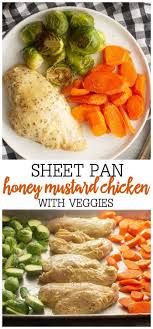 Baked Honey Mustard Chicken With Vegetables Lil Luna Recipe In 2020 Honey Mustard Chicken Recipes Mustard Chicken Recipes Mustard Chicken