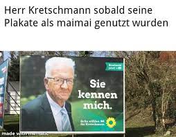 Can german memes really help my language learning? Herr Kretschmann Sobald Seine Plakate Als Maimai Genutzt Wurden Sie Kennen Mich Fr Keke