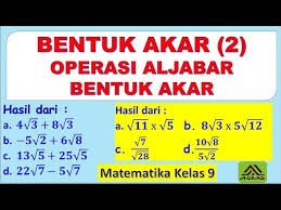 Maybe you would like to learn more about one of these? Bentuk Akar 2 Operasi Aljabar Pada Bentuk Akar Matematika Kelas 9 Youtube