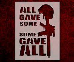 Find all the best picture quotes, sayings and quotations on picturequotes.com. All Gave Some Some Gave All Helmet Gun 8 5 X 11 Stencil Free Shipping 754 Ebay