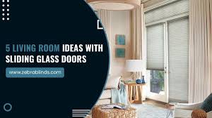 Types of sliding door window treatments. 5 Living Room Ideas With Sliding Glass Doors