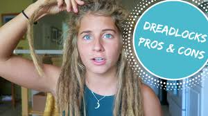 Maybe you would like to learn more about one of these? Pros Cons Of Dreadlocks Youtube