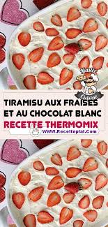 Tiramisu Aux Fraises Et Au Chocolat Blanc Au Thermomix Desserts Pour Enfant Tiramisu Recette Thermomix Recette