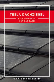 Tesla Dachziegel Neue Losungen Fur Das Dach Solar Solardachziegel Solaranlage