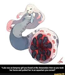 Lula Was An Lamprey Girl You Found At The Amazonian River As You Took Her Home And Putted Her In An Aquarium You Owned Lula Was An Lamprey Girl You Found
