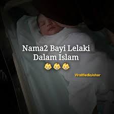Mencari nama untuk bayi dalam kandungan adalah sesuatu yang sangat menyeronokkan bagi pasangan suami isteri yang sedang meniti hari untuk menimang cahayamata baru. Nama Nama Bayi Lelaki Dalam Islam Viral Media Johor Facebook
