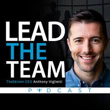 Lead the Team (Top 2% of Podcasts) • Listen