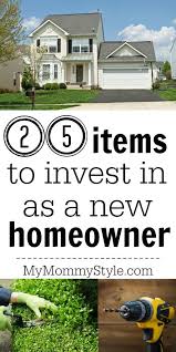 Let's say you're 25 years old, and you're trying to decide whether to buy a house or to keep renting. 25 Things To Get Once You Buy A Home My Mommy Style New Homeowner Home Buying Homeowner