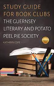Book club questions for the guernsey literary and … bookclubchat.com. Study Guide For Book Clubs The Guernsey Literary And Potato Peel Pie Society Study Guides For Book Clubs Ebook Cope Kathryn Amazon Co Uk Kindle Store