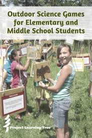 Outdoor Science Games For Elementary And Middle School Students Project Learning Tree