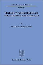 Wenn der katastrophenfall festgestellt wird, ermöglicht das die strukturierte und koordinierte vorgehensweise aller mitwirkenden behörden, organisationen und . Staatliche Verhaltenspflichten Im Volkerrechtlichen Katastrophenfall Schriften Zum Volkerrecht German Edition Hubler Anna Katharina Josephine 9783428151707 Amazon Com Books