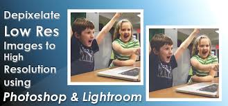 Depixelate Low Res Images To High Resolution Using Photoshop Lightroom You can specify the dimensions of an image by choosing the number of pixels that will make up that image:
