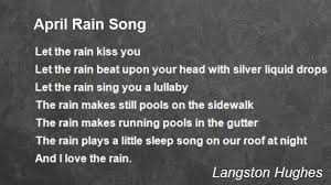 Let The Rain Kiss You Let The Rain Beat Upon Your Head With Silver Liquid Drops Let The Rain Sing You A Lullaby April Rain Langston Hughes Poems Rain Poems