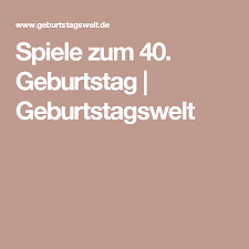 Spiele Zum 40 Geburtstag Geburtstagswelt Spiele Geburtstag Geschenkideen Zum 50 Partyspiele Geburtstag