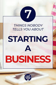 7 Things People Don T Tell You About Starting A Business Starting A Business Told You So Business