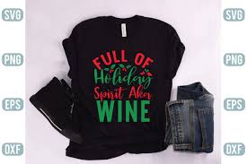 Full Of Holiday Spirit Aka Wine Graphic By Craftstore Creative Fabrica