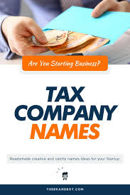 371 Catchy Tax Company Names Ideas Thebrandboy Com Company Names Business Tax Names