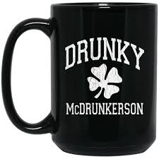 Drink Irish St Patrick S Day Mug Funny Drunky Mcdrunkerson Coffee Mug Tea Mug Drink Irish St Patrick S Day Mug Funny Drunky Mcdrunkerson Co Tea Mugs Coffee Mugs Mugs