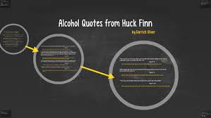 View our entire collection of alcoholism quotes and images that you can save into your jar and share with your friends. Alcohol Quotes From Huck Finn By Darrick Oliver
