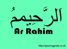 Berikut ini 99 bacaan asmaul husna tulisan arab dan latin yang dilengkapi dengan artinya. Ar Rahim Artinya Dan Makna Pengertian Manfaat Definisi