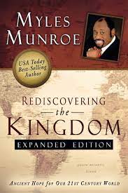 The keys for marriage, by dr. Rediscovering The Kingdom Expanded Edition Ancient Hope For Our 21st Century World Munroe Myles 9780768432114 Amazon Com Books