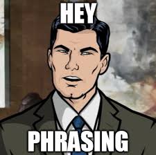 See more ideas about archer quotes, archer, sterling archer. Phrasing Template 2 Phrasing Know Your Meme