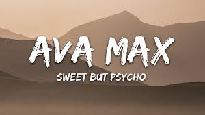 Ava Max Sweet But Psycho Lyrics Friendship Songs Best Songs Best Song Ever