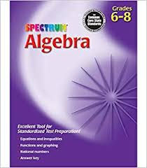 The teacher's book contains full teaching notes, answer keys and advice on exam tasks, and also provides extra photocopiable resources, including tests and activities to use in class. Amazon Com Spectrum Algebra Workbook Grades 6 8 0087577940069 Spectrum Cor Books
