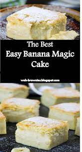 Best Recipe And Nice Easy Banana Magic Cake 02 Cooking Rec1pe5 Banana Dessert Recipes Banana Dessert Easy Banana Recipes Easy