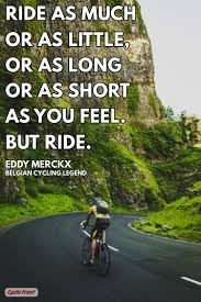 Available unframed, or framed in a 4cm black or white wooden frame with a plexiglass cover. An Inspiring Quote By Eddy Merckx One Of The Best Cyclists Of All Time Cyclefront Bikequotes Bicyclequotes Cy Bicycle Quotes Bike Ride Quotes Bike Quotes