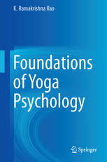 Foundations Of Yoga Psychology K Ramakrishna Rao Springer