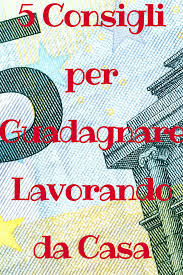 5 Semplici Consigli Per Lavorare Da Casa E Avere Guadagni Extra Ogni Mese Idee Per Fare Soldi Guadagnare Soldi Online Lavoro