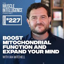 BOOST Mitochondrial Function and EXPAND Your Mind with Ian Mitchell