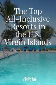 The Top All Inclusive Resorts In The U S Virgin Islands Top All Inclusive Resorts Virgin Islands Vacation Virgin Islands Honeymoon