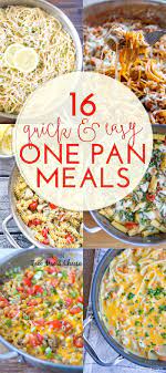 16 Quick And Easy One Pan Meals Meals One Pot Meals Easy Summer Meals