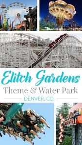 Elitch Gardens Theme Water Park In Denver The Anti June Cleaver Denver Travel Colorado Travel Denver Colorado Vacation