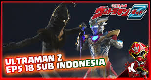 Kikai sentai zenkaiger rangerwiki fandomkikai sentai zenkaiger (機界戦隊. Ultraman Z Episode 18 Subtitle Indonesia