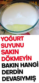 mucizesi suyunda yogurt suyunun hic bilinmeyen 7 faydasi natural medicine turkish recipes hair health