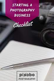 Starting A Photography Business Checklist Business Checklist Photography Business Plan Photography Business