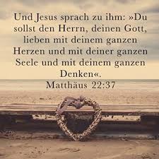 Matthaus 22 37 Gott Bibelvers Christus Vater Wahrheit Matthaus Lieben Liebe Herz Denken Seele Bibel Vers Bibelverse Bibel Zitate