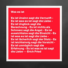 Es ist was es ist sagt die liebe (erich fried). Was Es Ist Es Ist Unsinn Sagt Die Vernunft Es Is Museum Quality Poster 16x16in By Okler Boldomatic Shop