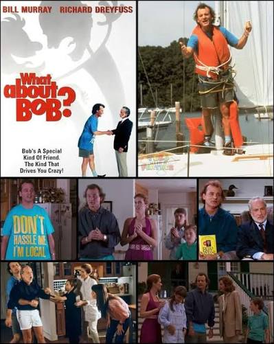 In 1991 A Comedy Classic "What About Bob?" hit theaters. Starring Bill  Murray & Richard Dreyfuss, the film tells the story of Bob Wiley, a man  crippled by various phobias that confine