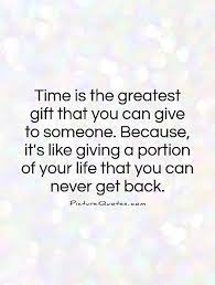 Quotes About Gift Of Time Quotesgram