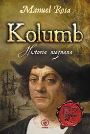 Kolumb. Historia nieznana", Manuel Rosa, REBIS